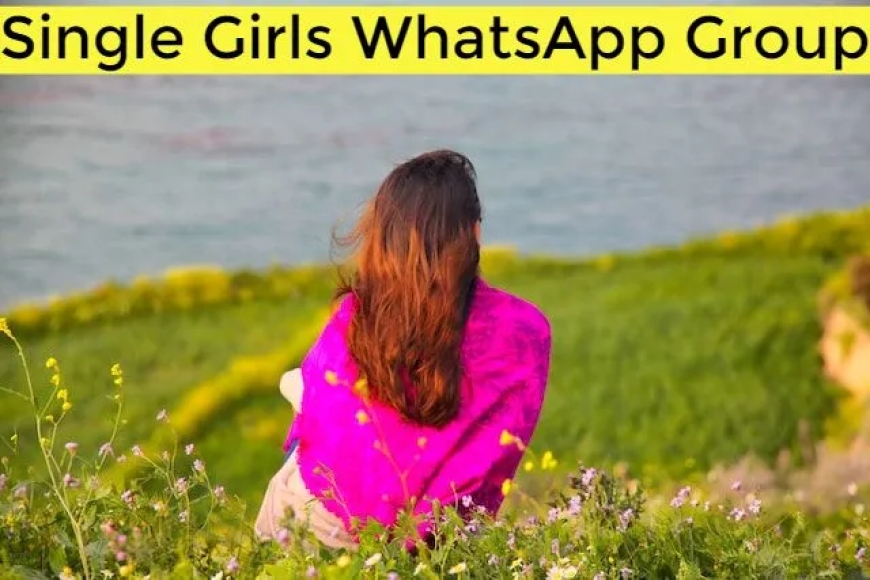 Single Girl WhatsApp Group Link Join